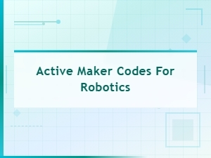 Active Maker Codes for Robotics – Latest Promo Codes for Robot Projects