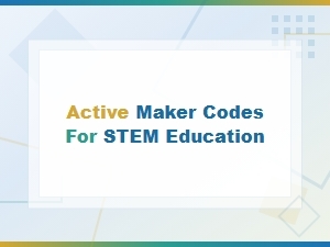 Active Maker Codes for Stem Education