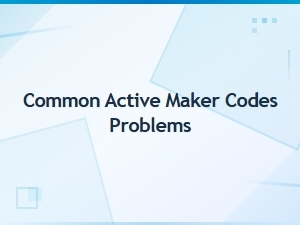 Common Active Maker Codes Problems and How to Fix Them