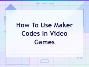 Best Maker Code Games: How to Use Maker Codes in Video Games