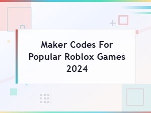 Best Maker Code Games on Roblox 2024: Top Picks and Hidden Gems