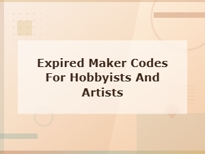 Expired Maker Codes for Hobbyists and Artists – Free Crafting Supplies & Tools