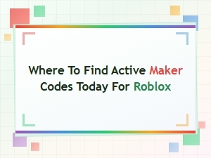 Where to Find Active Roblox Maker Codes Today and How to Redeem Them